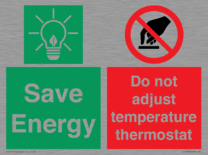 Save Energy - Do not adjust temperature thermostat